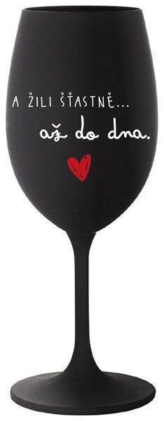 A ŽILI ŠŤASTNĚ AŽ DO DNA - černá sklenička na víno 350 ml