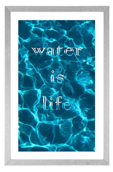 Plakát s paspartou a nápisem - Water is life