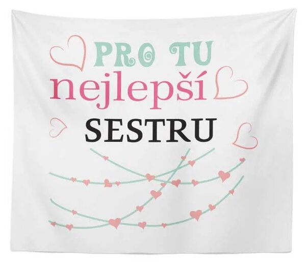 Sablio Deka Pro tu nejlepší sestru: 150x120 cm