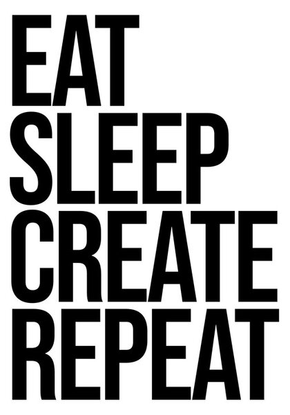 Ilustrace eat sleep create repeat, Finlay & Noa, (30 x 40 cm)
