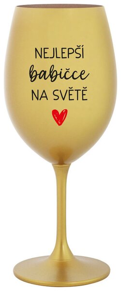 NEJLEPŠÍ BABIČKA NA SVĚTĚ - zlatá sklenice na víno 350 ml