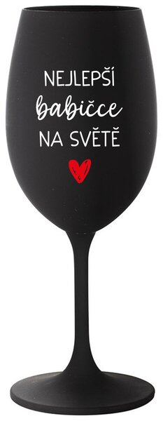 NEJLEPŠÍ BABIČKA NA SVĚTĚ - černá sklenice na víno 350 ml