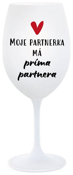 MOJE PARTNERKA MÁ PRÍMA PARTNERA - bílá vtipná sklenice na víno 350 ml