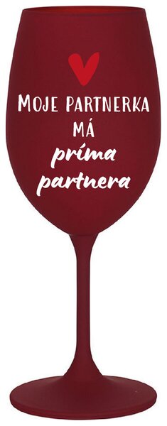 MOJE PARTNERKA MÁ PRÍMA PARTNERA - bordo vtipná sklenice na víno 350 ml