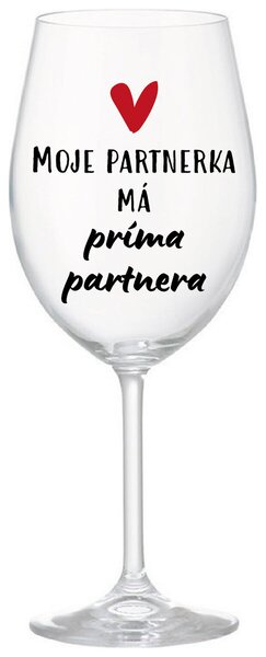 MOJE PARTNERKA MÁ PRÍMA PARTNERA - čirá vtipná sklenice na víno 350 ml