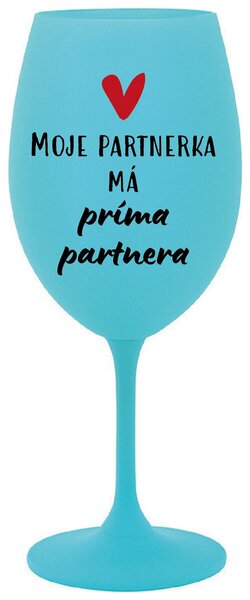 MOJE PARTNERKA MÁ PRÍMA PARTNERA - tyrkysová vtipná sklenice na víno 350 ml