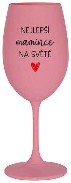 NEJLEPŠÍ MAMINCE NA SVĚTĚ - růžová sklenice na víno 350 ml