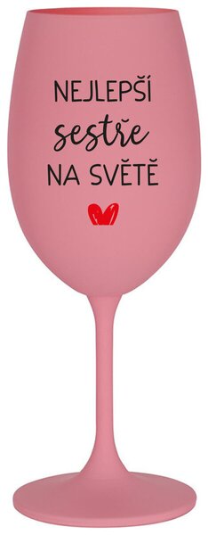 NEJLEPŠÍ SESTŘE NA SVĚTĚ - růžová sklenice na víno 350 ml