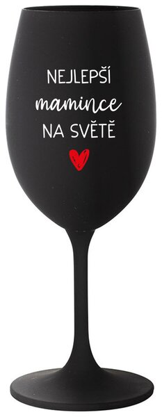 NEJLEPŠÍ MAMINCE NA SVĚTĚ - černá sklenice na víno 350 ml