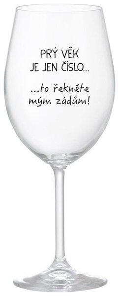 PRÝ VĚK JE JEN ČÍSLO - čirá sklenice na víno s nápisem 350 ml