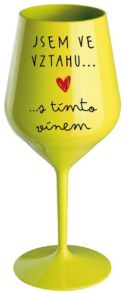 JSEM VE VZTAHU S TÍMTO VÍNEM - žlutá nerozbitná sklenička na víno 470 ml