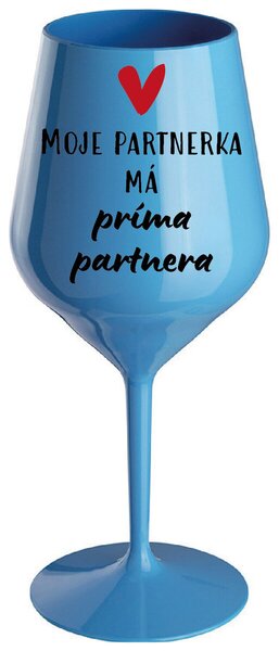 MOJE PARTNERKA MÁ PRÍMA PARTNERA - modrá nerozbitná sklenička na víno 470 ml