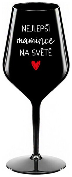 NEJLEPŠÍ MAMINCE NA SVĚTĚ - černá nerozbitná sklenička na víno 470 ml