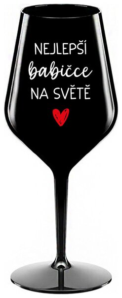 NEJLEPŠÍ BABIČKA NA SVĚTĚ - černá nerozbitná sklenička na víno 470 ml