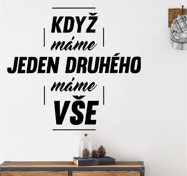 Samolepka na zeď - Když máme jeden druhého Barva: Černá, Rozměry samolepky ( šířka x výška ): 30 x 27,6 cm