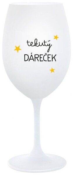 TEKUTÝ DÁREČEK - bílá vtipná sklenička na víno 350 ml