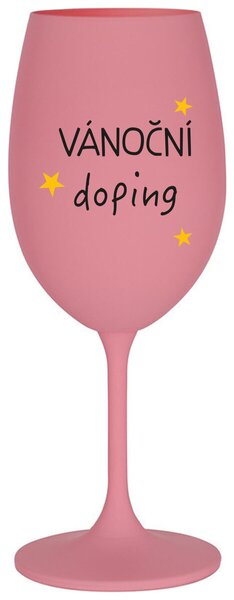VÁNOČNÍ DOPING - růžová sklenička na víno s nápisem 350 ml