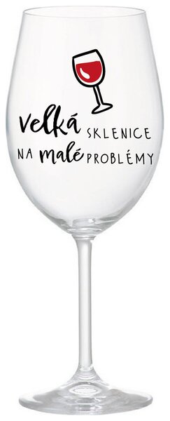 VELKÁ SKLENICE NA MALÉ PROBLÉMY - čirá sklenička na víno s nápisem 350 ml