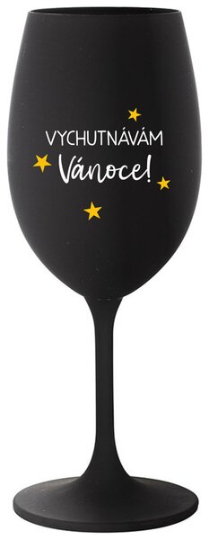 VYCHUTNÁVÁM SI VÁNOCE - černá vtipná sklenička na víno 350 ml