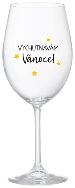 VYCHUTNÁVÁM SI VÁNOCE - čirá vtipná sklenička na víno 350 ml