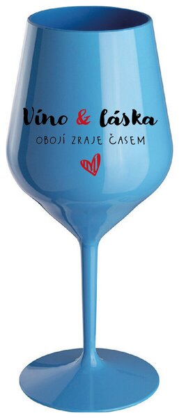VÍNO A LÁSKA: OBOJÍ ZRAJE ČASEM - modrá nerozbitná sklenička na víno 470 ml