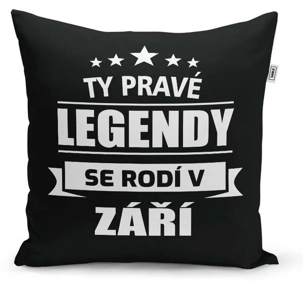 Sablio Polštář Ty pravé legendy se rodí v září: 40x40 cm