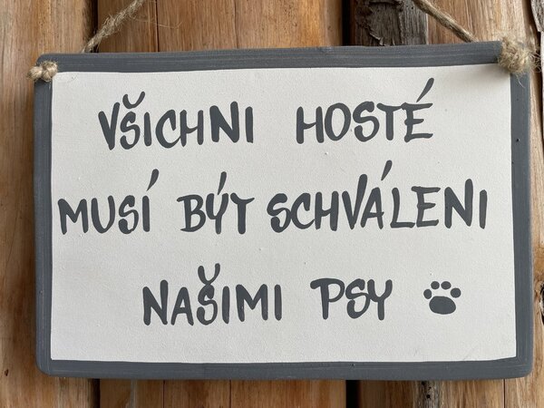 Cedulka pro pejskaře větší Všichni hosté musí být schváleni naším psem Keramika Andreas
