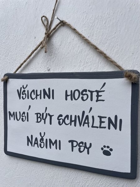 Cedulka pro pejskaře větší Všichni hosté musí být schváleni naším psem Keramika Andreas