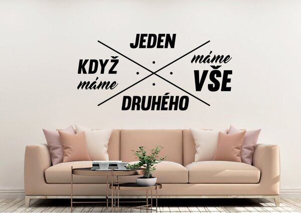 Samolepka na zeď - Když máme jeden druhého máme vše Barva: Černá, Rozměry samolepky ( šířka x výška ): 30 x 14,6 cm