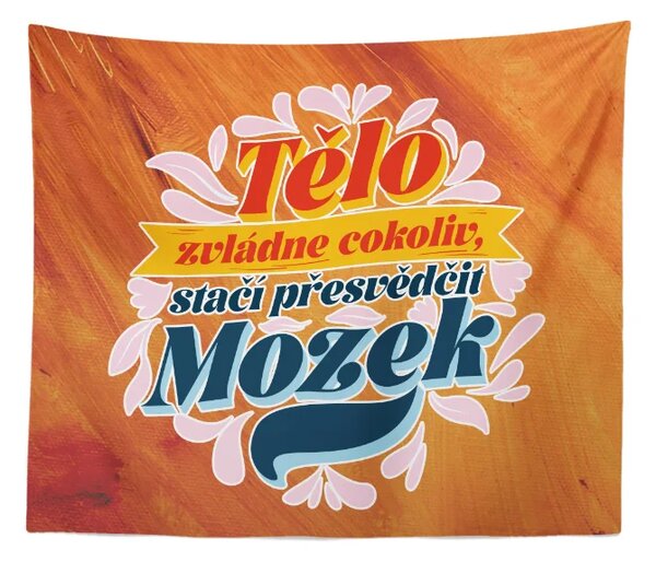 Sablio Deka Tělo zvládne cokoliv, stačí prěsvědčit mozek: 150x120 cm