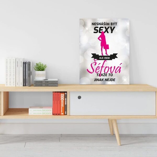 Sablio Dárková cedulka Nesnáším být sexy, ale jsem šéfová: 30x40 cm