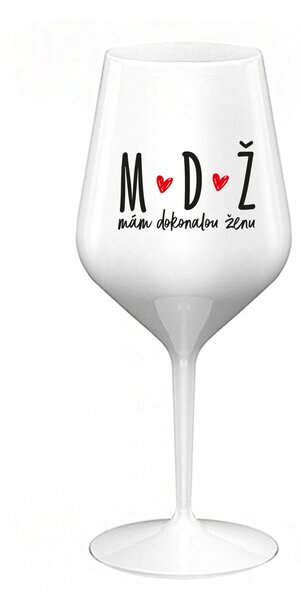 MÁM DOKONALOU ŽENU - bílá nerozbitná sklenice na víno 470 ml