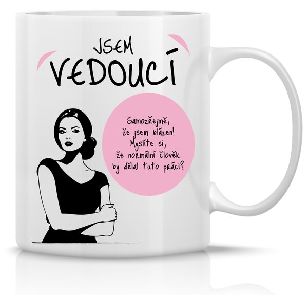 JSEM VEDOUCÍ (ŽENA) - klasický bílý keramický hrníček 300 ml