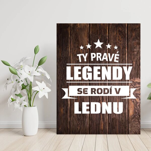 Sablio Dárková cedulka Ty pravé legendy se rodí v lednu: 30x40 cm