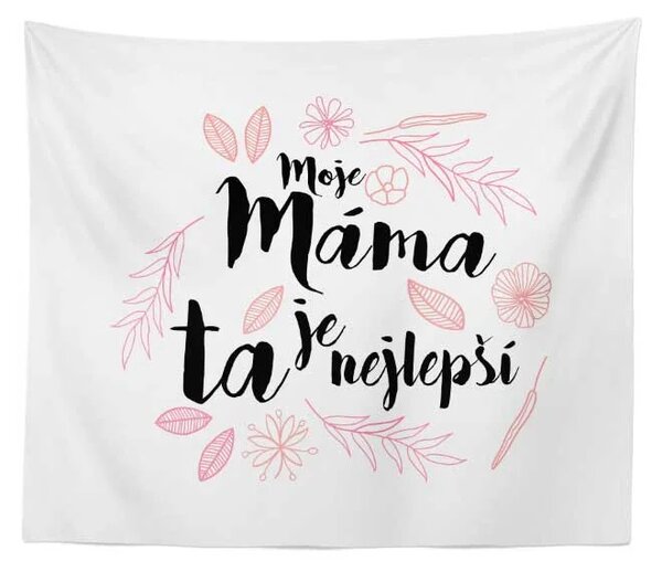 Sablio Deka Moje máma je ta nejlepší: 150x120 cm