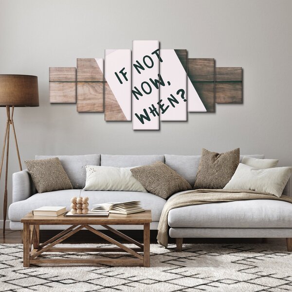 Obraz - If not now, when? (210x100 cm)