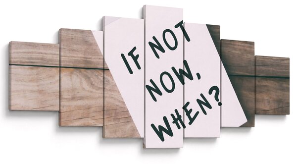Obraz - If not now, when? (210x100 cm)