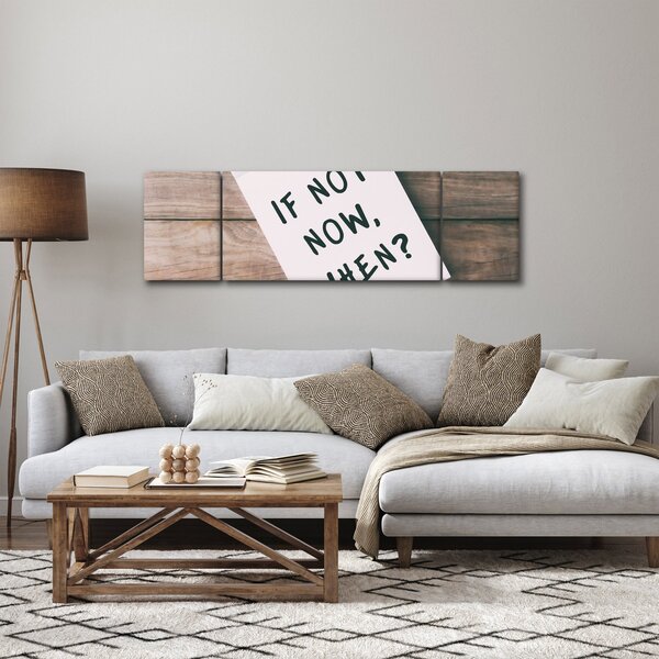 Obraz - If not now, when? (170x50 cm)