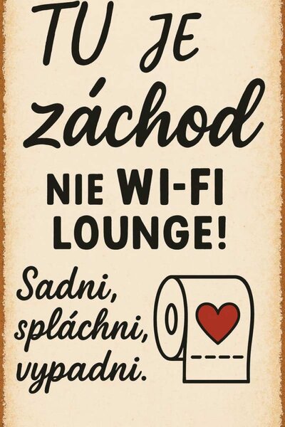 Ceduľa Tu je záchod nie WI-FI lounge 30cm x 20cm Plechová tabuľa