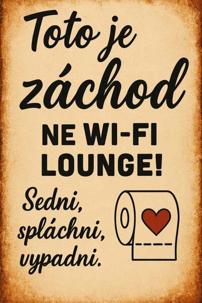 Ceduľa Toto je záchod nie WI-FI lounge 30cm x 20cm Plechová tabuľa