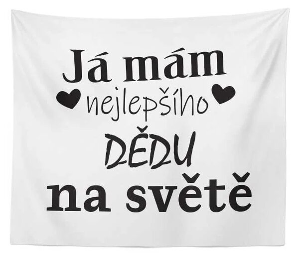 Sablio Deka Já mám nejlepšího dědu na světě: 150x120 cm