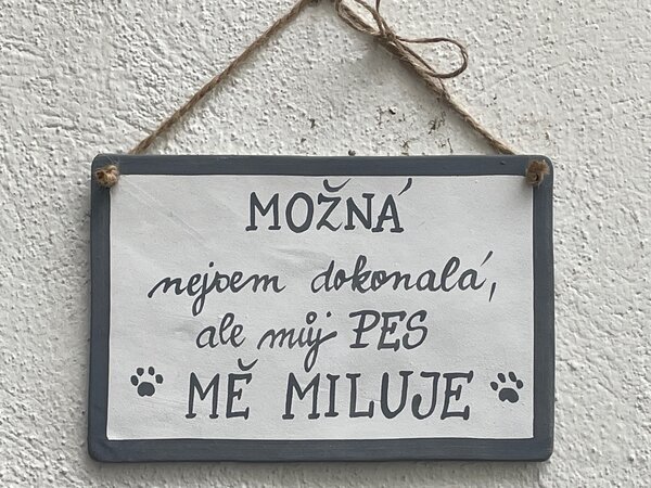 Cedulka pro pejskaře větší Možná nejsem dokonalá... Keramika Andreas