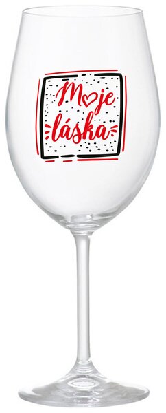 MOJE LÁSKA - čirá vtipná sklenička na víno 350 ml