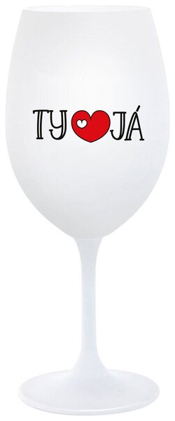 TY A JÁ - bílá vtipná sklenička na víno 350 ml