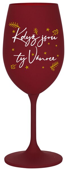 KDYŽ JSOU TY VÁNOCE - bordó sklenice na víno 350 ml