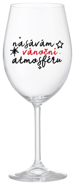 NASÁVÁM VÁNOČNÍ ATMOSFÉRU - čirá sklenička na víno s nápisem 350 ml