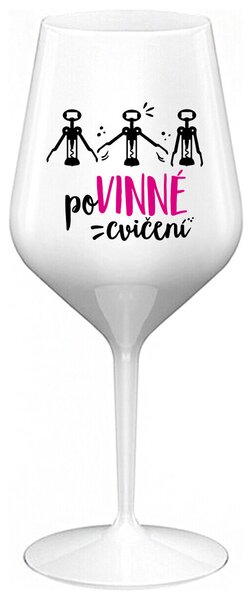 POVINNÉ CVIČENÍ - bílá nerozbitná sklenička na víno 470 ml