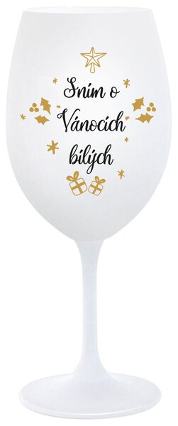 SNÍM O VÁNOCÍCH BÍLÝCH - bílá sklenička na víno s nápisem 350 ml