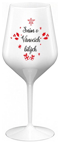 SNÍM O VÁNOCÍCH BÍLÝCH - bílá nerozbitná sklenička na víno 470 ml