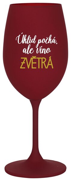 ÚKLID POČKÁ, ALE VÍNO ZVĚTRÁ - bordó sklenice na víno s textem 350 ml